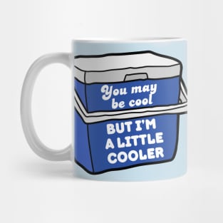 You may be cool, but I'm a little cooler - cute & funny pun Mug